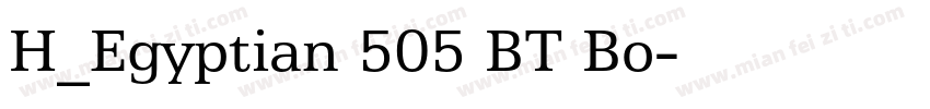 H_Egyptian 505 BT Bo字体转换